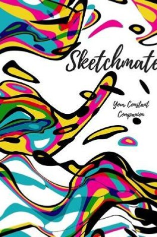 Cover of Sketch Mate! Your Constant Companion