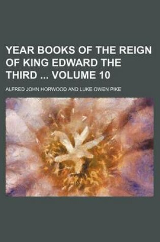 Cover of Year Books of the Reign of King Edward the Third Volume 10