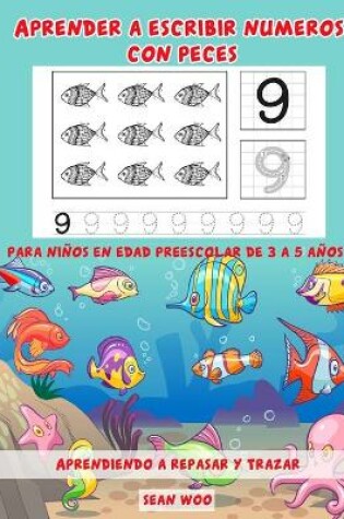 Cover of Aprender a escribir numeros con pesces para ninos en edad preescolar de 3 a 5 anos