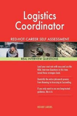 Cover of Logistics Coordinator Red-Hot Career Self Assessment Guide; 1184 Real Interview