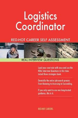 Book cover for Logistics Coordinator Red-Hot Career Self Assessment Guide; 1184 Real Interview