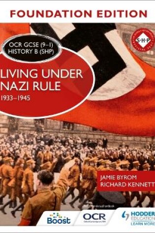 Cover of OCR GCSE (9-1) History B (SHP) Foundation Edition: Living under Nazi Rule 1933-1945
