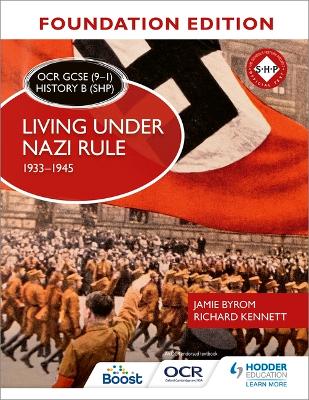 Book cover for OCR GCSE (9-1) History B (SHP) Foundation Edition: Living under Nazi Rule 1933-1945