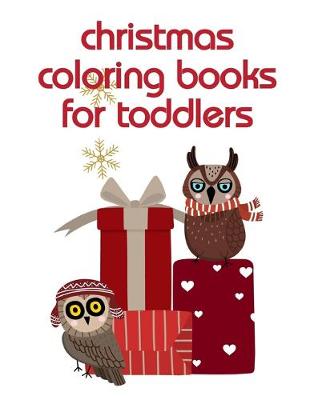 Cover of Christmas Coloring Books For Toddlers
