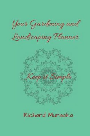 Cover of Your Gardening and Landscaping Planner