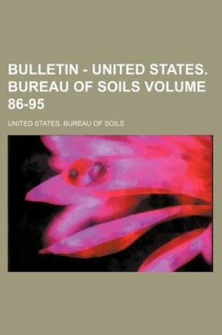 Cover of Bulletin - United States. Bureau of Soils Volume 86-95
