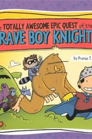 Cover of The Totally Awesome Epic Quest of the Brave Boy Knight