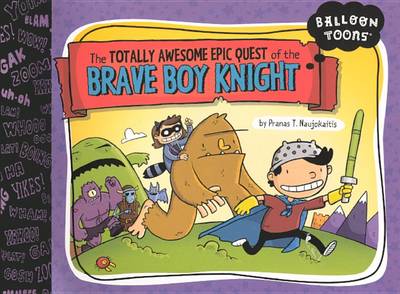 Cover of The Totally Awesome Epic Quest of the Brave Boy Knight