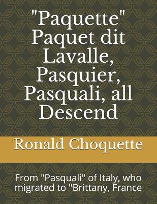 Book cover for "Paquette" Paquet dit Lavalle, Pasquier, Pasquali, all Descend