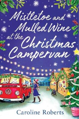 Cover of Mistletoe and Mulled Wine at the Christmas Campervan