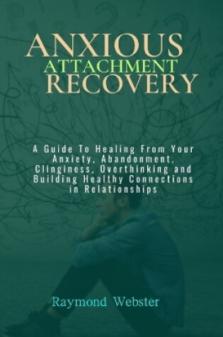 Cover of Anxious Attachment Recovery