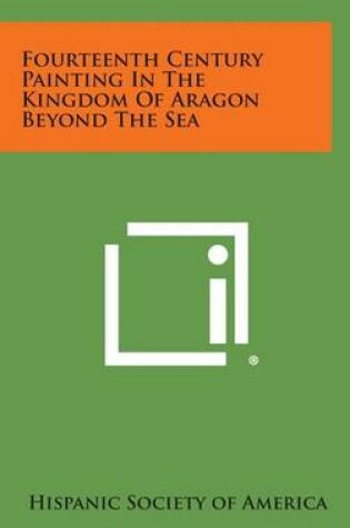 Cover of Fourteenth Century Painting in the Kingdom of Aragon Beyond the Sea