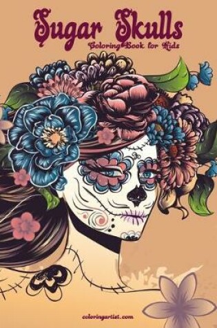 Cover of Sugar Skulls Coloring Book for Kids