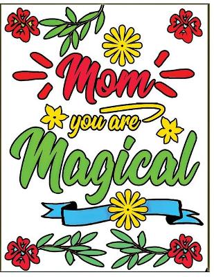 Book cover for mom you are magical