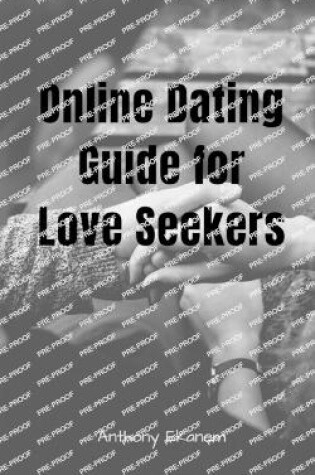 Cover of Online Dating Guide for Love Seekers