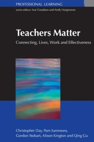 Cover of Teachers Matter: Connecting Work, Lives and Effectiveness