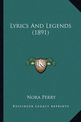 Book cover for Lyrics and Legends (1891) Lyrics and Legends (1891)