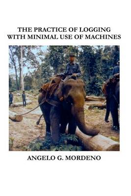 Book cover for The Practice of Logging With Minimal Use of Machines