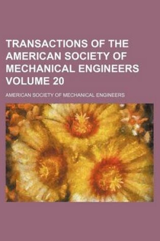 Cover of Transactions of the American Society of Mechanical Engineers Volume 20