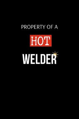 Book cover for Property Of A Hot Welder