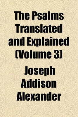 Book cover for The Psalms Translated and Explained (Volume 3)