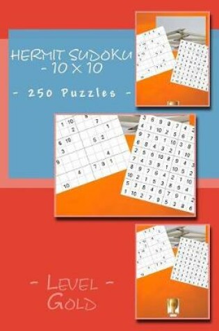 Cover of Hermit Sudoku - 10 X 10 - 250 Puzzles - Level Gold