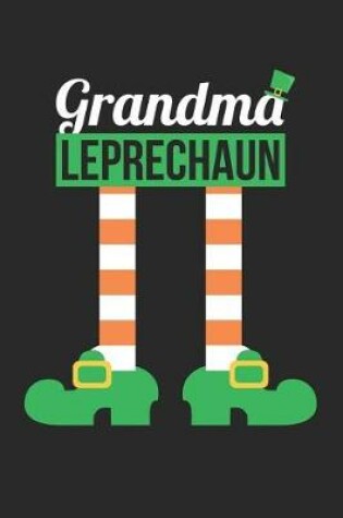 Cover of St. Patrick's Day Notebook - Grandma Leprechaun Funny St Patricks Day - St. Patrick's Day Journal
