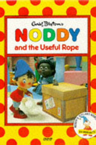 Cover of Noddy and the Useful Rope