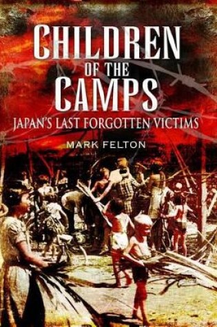 Cover of Children of the Camps: Japan's Last Forgotten Victims