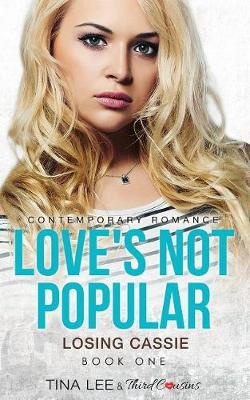 Book cover for Love's Not Popular - Losing Cassie (Book 1) Contemporary Romance