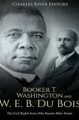 Cover of Booker T. Washington and W. E. B. Du Bois