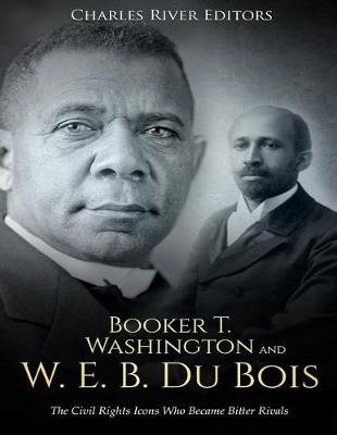 Book cover for Booker T. Washington and W. E. B. Du Bois