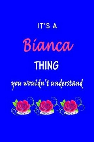 Cover of It's A Bianca Thing You Wouldn't Understand