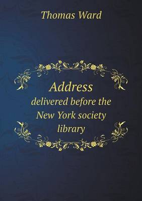 Book cover for Address delivered before the New York society library