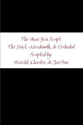 Book cover for The Man You Script: the Griot, Wordsmith, and Verbalist