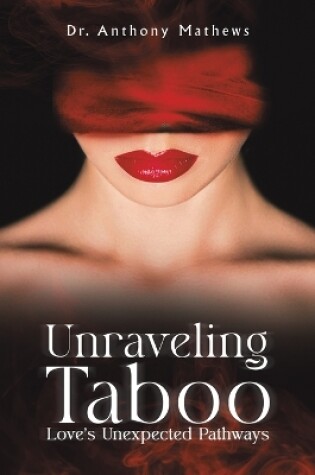 Cover of Unraveling Taboo: Love's Unexpected Pathways