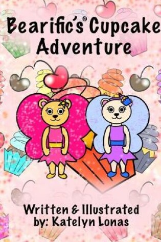 Cover of Bearific's(R) Cupcake Adventure