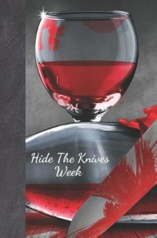 Cover of Hide The Knives Week
