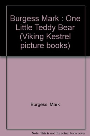 Cover of Burgess Mark : One Little Teddy Bear