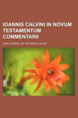 Cover of Ioannis Calvini in Novum Testamentum Commentarii