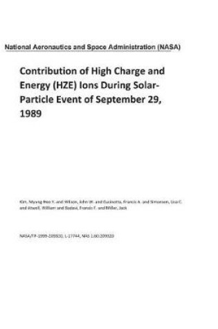 Cover of Contribution of High Charge and Energy (Hze) Ions During Solar-Particle Event of September 29, 1989