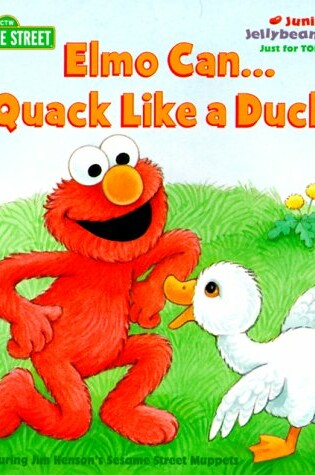 Cover of Elmo Can Quack Like a Duck
