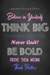 Book cover for Inspirational Journal to Write In - Believe in Yourself - Think Big - You Are Stronger Than You Think