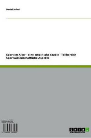 Cover of Sport Im Alter - Eine Empirische Studie - Teilbereich Sportwissenschaftliche Aspekte