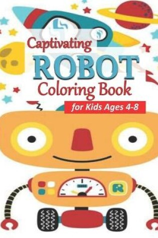 Cover of Captivating Robot Coloring Book for Kids