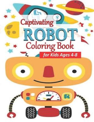 Book cover for Captivating Robot Coloring Book for Kids