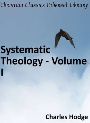 Book cover for Systematic Theology - Volume I