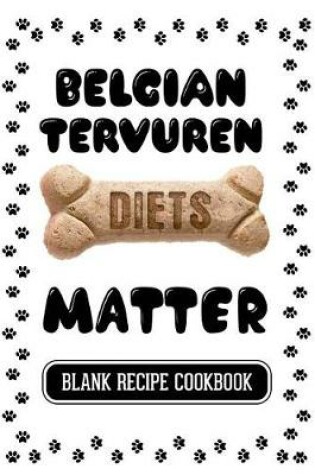 Cover of Belgian Tervuren Diets Matter