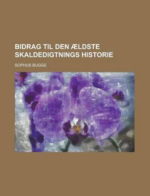 Book cover for Bidrag Til Den Aeldste Skaldedigtnings Historie