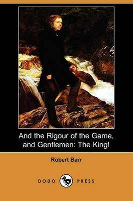 Book cover for And the Rigour of the Game, and Gentlemen